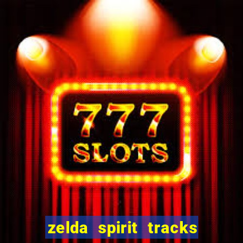 zelda spirit tracks rom pt br